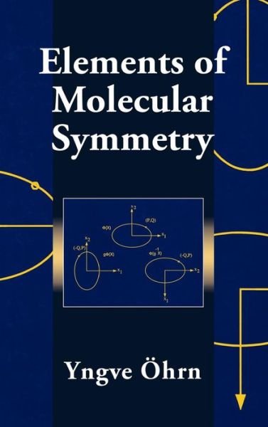 Cover for Ohrn, Yngve (University of Florida, Gainesville) · Elements of Molecular Symmetry (Innbunden bok) (2000)