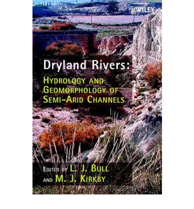 Cover for LJ Bull · Dryland Rivers: Hydrology and Geomorphology of Semi-arid Channels (Gebundenes Buch) (2002)