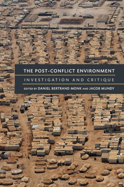 Cover for Daniel Bertrand Monk · The Post-Conflict Environment: Investigation and Critique (Hardcover Book) (2014)