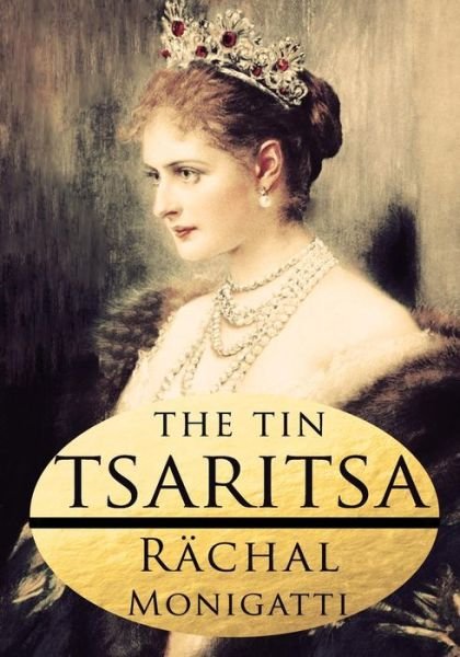 Cover for Rächal Monigatti · The Tin Tsaritsa (Paperback Book) (2016)