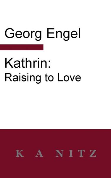 Cover for Georg Julius Leopold Engel · Kathrin : Raising to Love (Paperback Book) (2019)