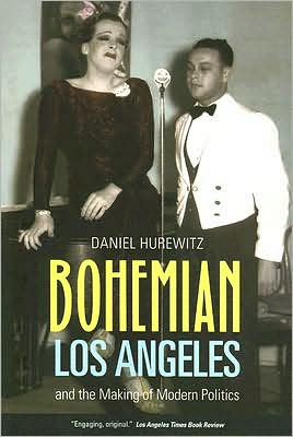 Cover for Daniel Hurewitz · Bohemian Los Angeles: and the Making of Modern Politics (Paperback Book) (2008)