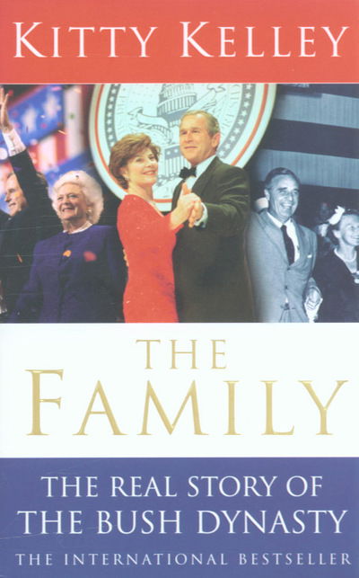 Cover for Kitty Kelley · The Family: The Real Story Of The Bush Dynasty (Paperback Book) (2005)