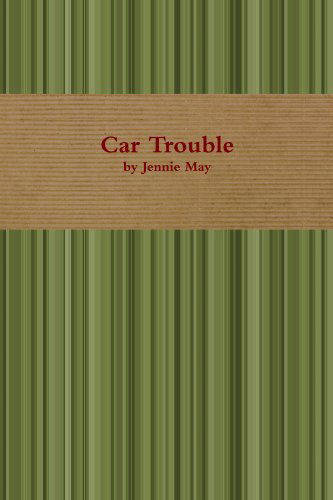 Car Trouble; Spanking Stories - Jennie May - Kirjat - Lulu.com - 9780557241231 - perjantai 18. joulukuuta 2009