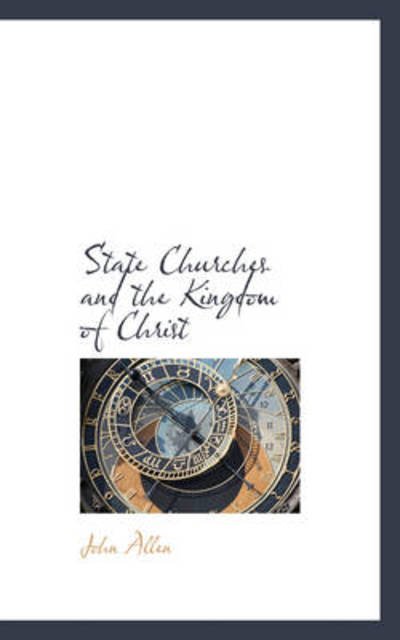 Cover for John Allen · State Churches and the Kingdom of Christ (Inbunden Bok) (2008)