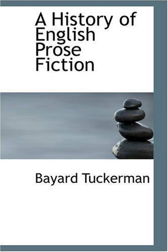 Cover for Bayard Tuckerman · A History of English Prose Fiction (Paperback Bog) (2008)