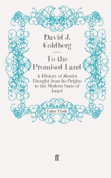 Cover for David J. Goldberg · To the Promised Land: A History of Zionist Thought from Its Origins to the Modern State of Israel (Paperback Book) [Main edition] (2009)
