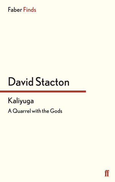 Cover for David Stacton · Kaliyuga: A Quarrel with the Gods (Paperback Book) [Main edition] (2015)