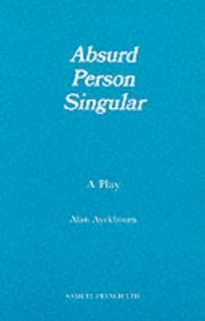 Cover for Alan Ayckbourn · Absurd Person Singular - Acting Edition S. (Paperback Book) (1974)