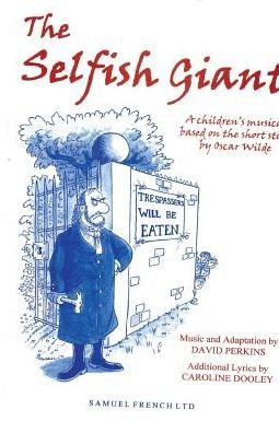 The Selfish Giant: A Children's Musical - French's Acting Edition S. - David Perkins - Livros - Samuel French Ltd - 9780573081231 - 5 de setembro de 2003