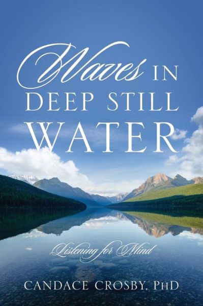 Cover for Candace Crosby Phd · Waves in Deep Still Water: Listening for Mind (Paperback Book) (2014)