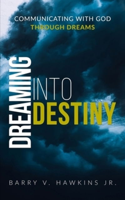 Cover for Jr Barry V Hawkins · Dreaming Into Destiny (Paperback Book) (2019)