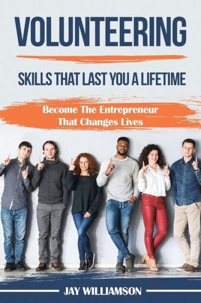 Cover for Jay Williamson · Volunteering Skills That Last You a Lifetime (Paperback Book) (2019)