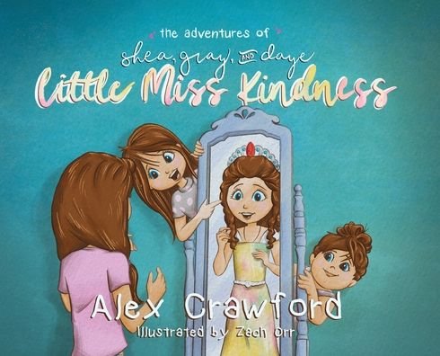 Cover for Alex Crawford · The Adventures of Shea, Gray, and Daye Little Miss Kindness (Gebundenes Buch) (2020)