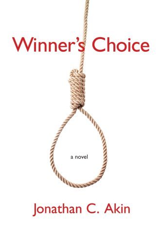Winner's Choice - Jonathan Akin - Bøger - iUniverse, Inc. - 9780595436231 - 13. september 2007