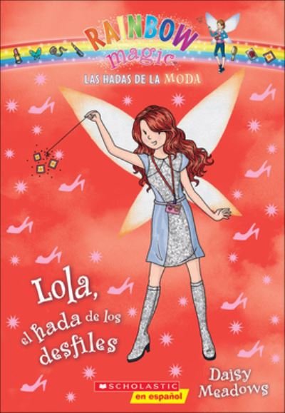 Cover for Daisy Meadows · Lola, El Hada de Los Desfiles (Lola, the Fairy of the Parades) (Hardcover Book) (2015)