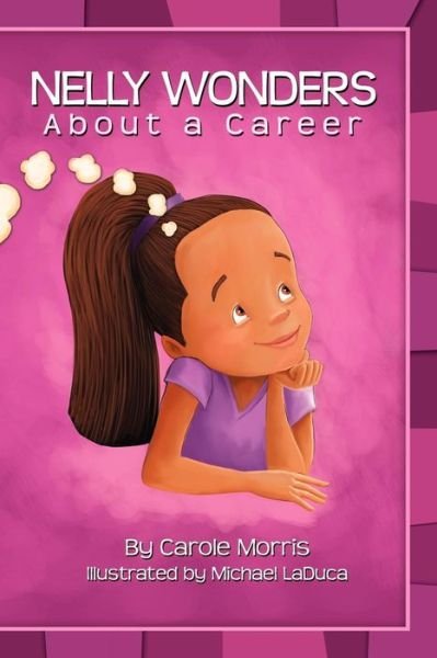Cover for Ms Carole Morris · Nelly Wonders About a Career (Paperback Bog) (2011)