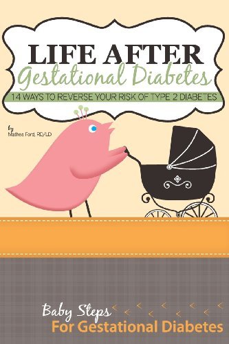Cover for Mrs. Mathea Ford · Life After Gestational Diabetes: 14 Ways to Reverse Your Risk of Type 2 Diabetes (Baby Steps for Gestational Diabetes) (Volume 5) (Taschenbuch) (2013)
