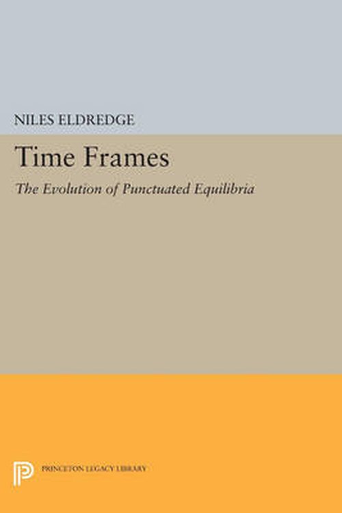 Cover for Niles Eldredge · Time Frames: The Evolution of Punctuated Equilibria - Princeton Legacy Library (Taschenbuch) (2014)