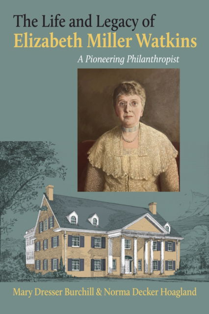 Cover for Mary Dresser Burchill · Life and Legacy of Elizabeth Miller Watkins (Book) (2023)