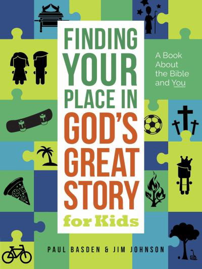 Cover for Jim Johnson · Finding Your Place in God's Great Story for Kids : A Book About the Bible and You (Paperback Bog) (2021)