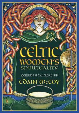 Cover for Edain McCoy · Celtic Women's Spirituality: Accessing the Cauldron of Life (Paperback Bog) (2015)
