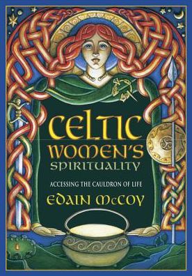 Cover for Edain McCoy · Celtic Women's Spirituality: Accessing the Cauldron of Life (Paperback Book) (2015)