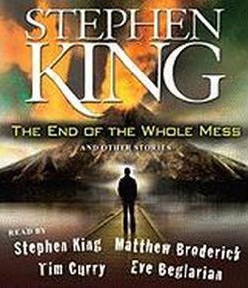 Cover for Stephen King · The End of the Whole Mess: And Other Stories (Hörbuch (CD)) [Unabridged edition] (2009)