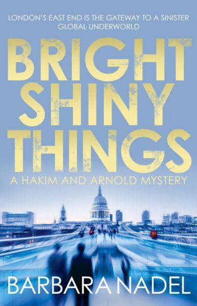 Cover for Barbara Nadel · Bright Shiny Things - Hakim &amp; Arnold (Paperback Book) (2017)