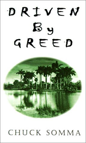 Driven by Greed - Chuck Somma - Livros - 1st Book Library - 9780759623231 - 1 de setembro de 2001