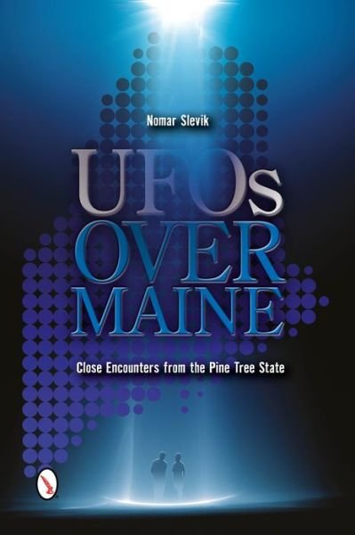 Cover for Nomar Slevik · UFOs Over Maine: Close Encounters from the Pine Tree State (Paperback Bog) (2014)