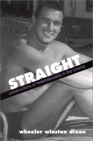 Cover for Wheeler Winston Dixon · Straight: Constructions of Heterosexuality in the Cinema (Suny Series, Cultural Studies in Cinema / Video) (Hardcover Book) (2003)