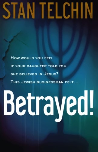 Betrayed! - Stan Telchin - Books - Chosen Books - 9780800794231 - June 1, 2007