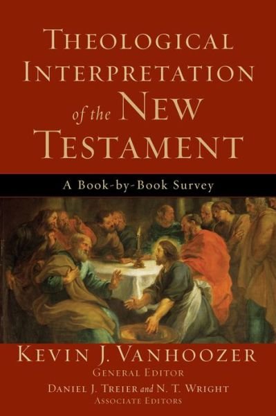 Cover for Kevin J. Vanhoozer · Theological Interpretation of the New Testament – A Book–by–Book Survey (Paperback Book) (2008)