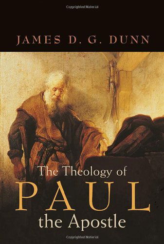 Cover for Dunn  James · The Theology of Paul the Apostle (Paperback Book) (2019)