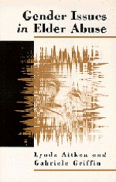 Gender Issues in Elder Abuse - Lynda Aitken - Books - SAGE Publications Inc - 9780803975231 - October 17, 1996