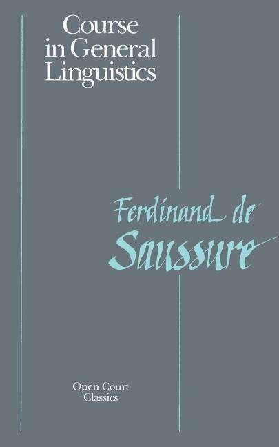 Cover for Ferdinand La Saussure · Course in General Linguistics (Paperback Book) (1999)