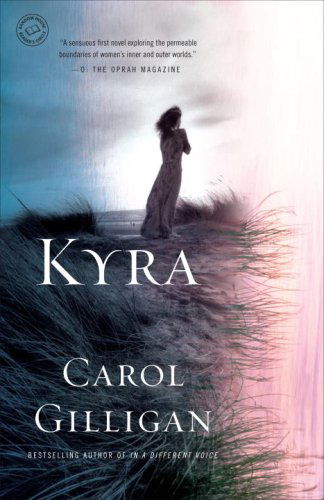 Cover for Carol Gilligan · Kyra: A Novel (Paperback Book) [Reprint edition] (2009)
