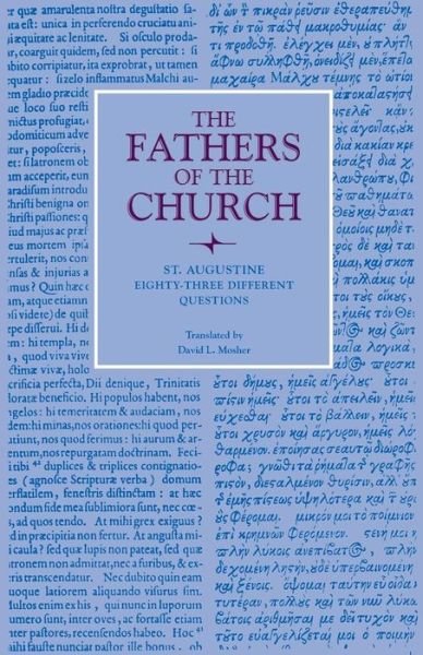 Eighty-three Different Questions: Vol. 70 - Fathers of the Church Series - Augustine - Books - The Catholic University of America Press - 9780813213231 - January 30, 1982
