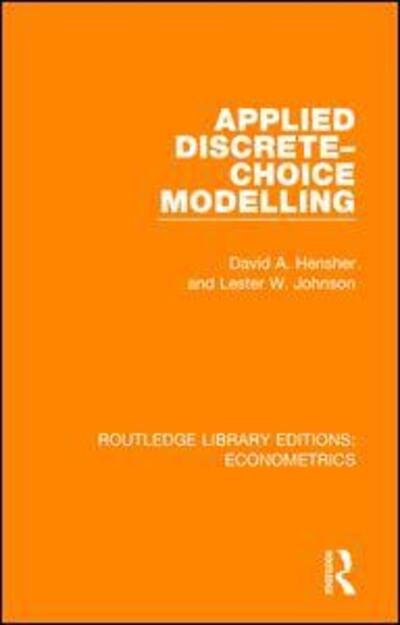 Cover for David A. Hensher · Applied Discrete-Choice Modelling - Routledge Library Editions: Econometrics (Hardcover Book) (2018)