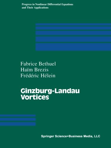 Cover for Fabrice Bethuel · Ginzburg-Landau Vortices - Progress in Nonlinear Differential Equations and Their Applications (Paperback Book) [1994 edition] (1994)