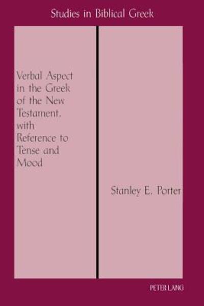 Cover for Stanley E. Porter · The Verbal Aspect in the Greek of the New Testament, with Reference to Tense and Mood - Studies in Biblical Greek (Pocketbok) [3 Revised edition] (2003)