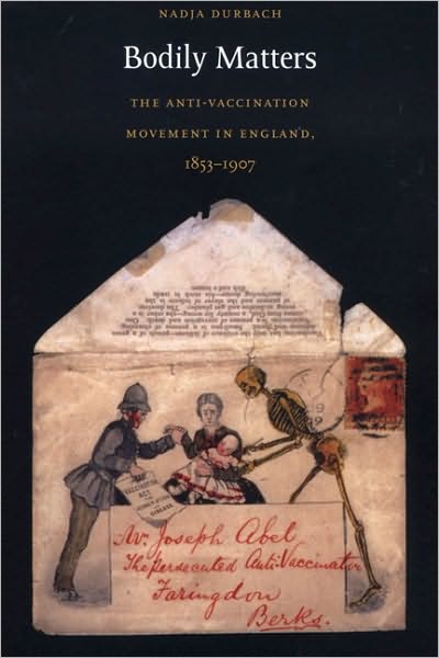 Cover for Nadja Durbach · Bodily Matters: The Anti-Vaccination Movement in England, 1853–1907 - Radical Perspectives (Paperback Book) (2004)