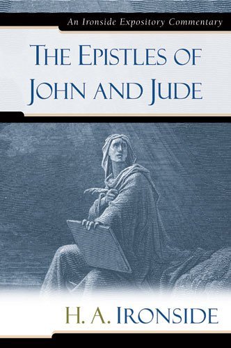 Cover for H A Ironside · The Epistles of John and Jude - Ironside Expository Commentaries (Hardcover) (Gebundenes Buch) (2007)