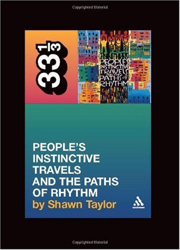 Cover for Shawn Taylor · A Tribe Called Quest's People's Instinctive Travels and the Paths of Rhythm - 33 1/3 (Paperback Book) (2007)
