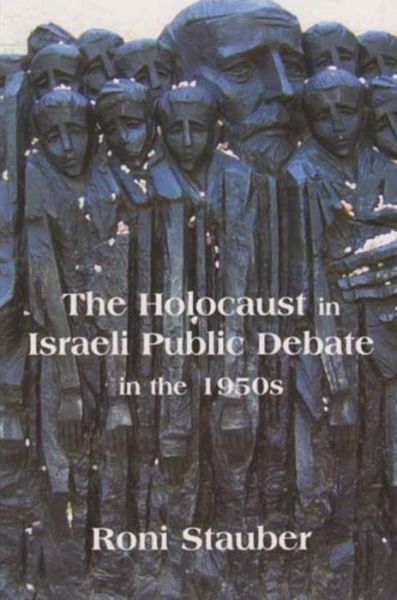 Cover for Roni Stauber · The Holocaust in Israeli Public Debate in the 1950's (Paperback Book) (2007)