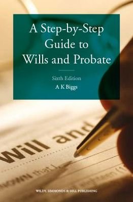 Cover for Keith Biggs · A Step-by-Step Guide to Wills and Probate (Paperback Book) [6 Revised edition] (2017)