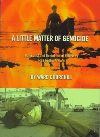 A Little Matter of Genocide: Holocaust and Denial in the Americas 1492 to the Present - Ward Churchill - Bøger - City Lights Books - 9780872863231 - 18. januar 2001