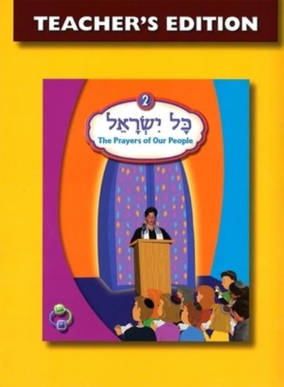 Kol Yisrael 2 Teacher's Edition - Behrman House - Books - Behrman House Inc.,U.S. - 9780874418231 - December 1, 2009