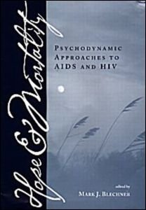 Cover for Blechner, Mark (William Alanson White Institute, New York, USA) · Hope and Mortality: Psychodynamic Approaches to AIDS and HIV (Innbunden bok) (1997)